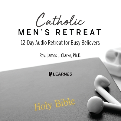 Catholic Men's Retreat - James J Clarke