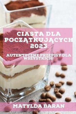 Ciasta dla Początkujących 2023 - Matylda Baran