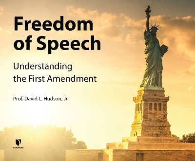 Freedom of Speech - David L Hudson Jr