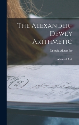 The Alexander-dewey Arithmetic - Georgia Alexander