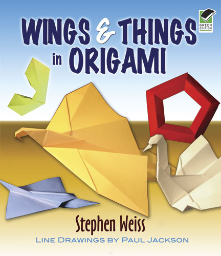 Wings & Things in Origami - Stephen Weiss
