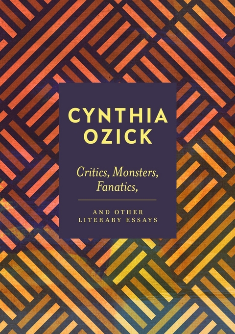 Critics, Monsters, Fanatics and Other Literary Essays -  Cynthia Ozick