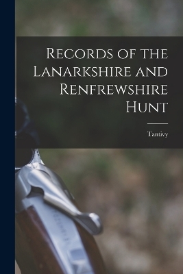 Records of the Lanarkshire and Renfrewshire Hunt