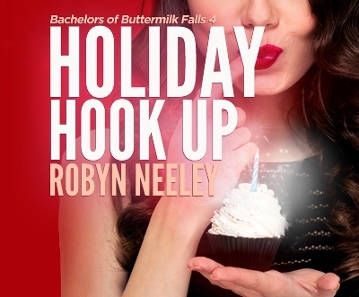 Holiday Hook Up - Robyn Neeley