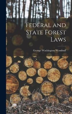 Federal and State Forest Laws - George Washington Woodruff