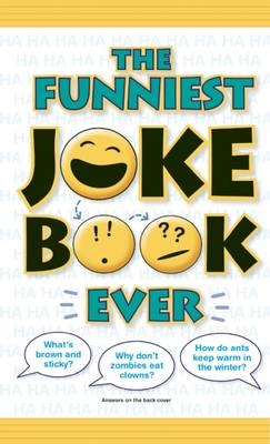 Funniest Joke Book Ever! -  Editors of Portable Press