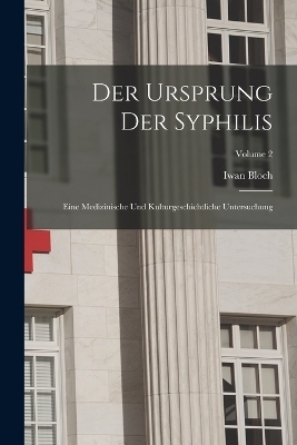 Der Ursprung Der Syphilis - Iwan Bloch