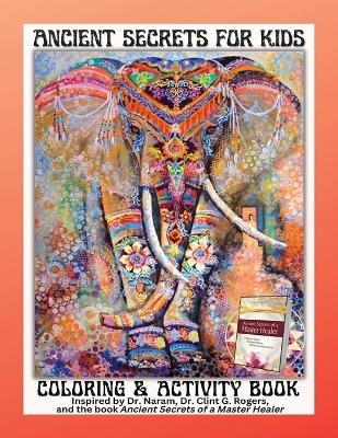 Ancient Secrets for Kids - Clint G Rogers, Heidi M Aden