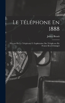 Le T&eacute;l&eacute;phone En 1888 - Julien Brault