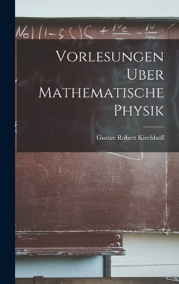 Vorlesungen Uber Mathematische Physik
