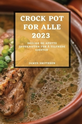 Crock Pot for Alle 2023