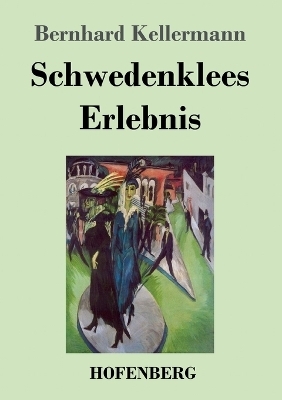 Schwedenklees Erlebnis - Bernhard Kellermann