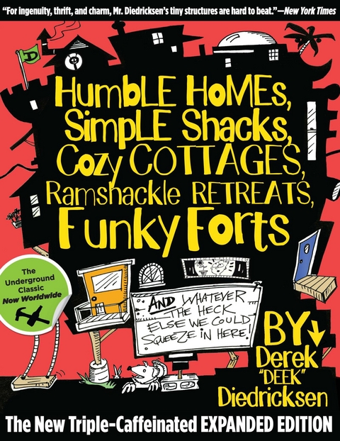 Humble Homes, Simple Shacks, Cozy Cottages, Ramshackle Retreats, Funky Forts -  Derek Diedricksen