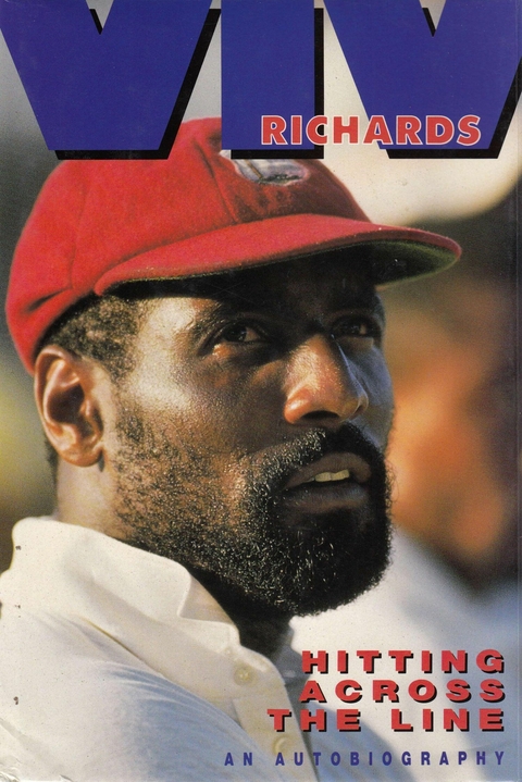 Hitting Across the Line -  Viv Richards