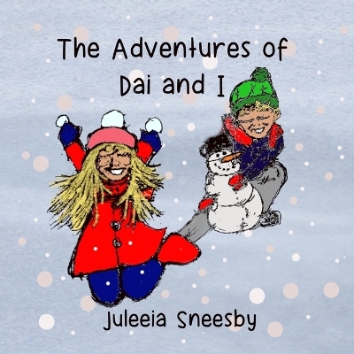 The Adventures of Dai and I - Juleeia Sneesby
