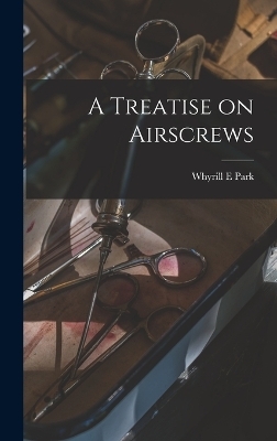 A Treatise on Airscrews