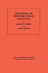 Smoothings of Piecewise Linear Manifolds - Morris W. Hirsch, Barry Mazur