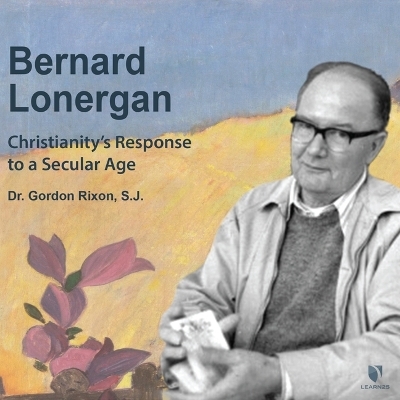 Bernard Lonergan - Gordon Rixon