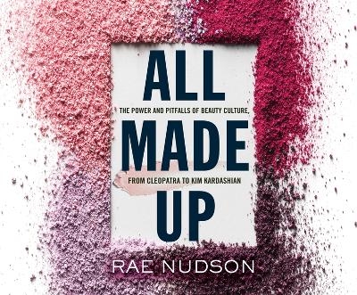 All Made Up - Rae Nudson
