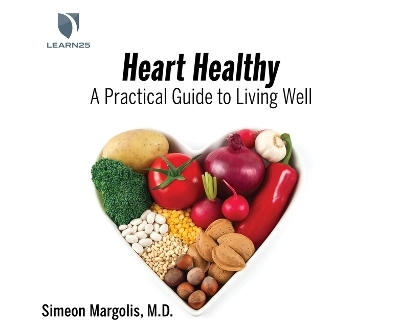 Heart Healthy - Dr Margolis M D Ph D