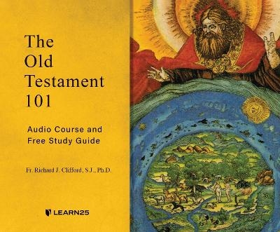 The Old Testament 101 - Richard J Clifford S J