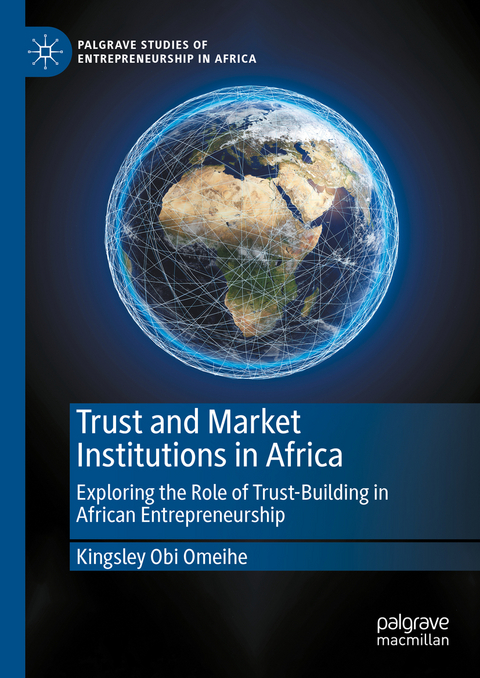 Trust and Market Institutions in Africa - Kingsley Obi Omeihe