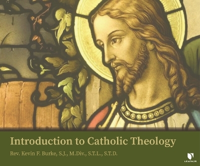 Introduction to Catholic Theology - Rev Kevin F Burke S J