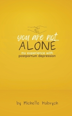 You are Not Alone - Michelle Habrych