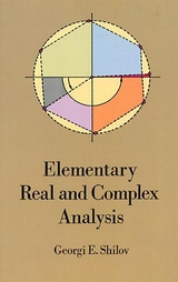 Elementary Real and Complex Analysis -  Georgi E. Shilov