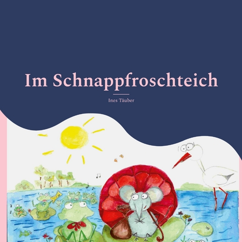 Im Schnappfroschteich - Ines T&auml;uber