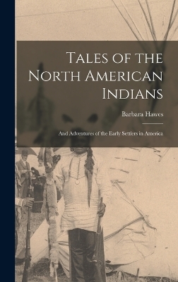 Tales of the North American Indians - Barbara Hawes
