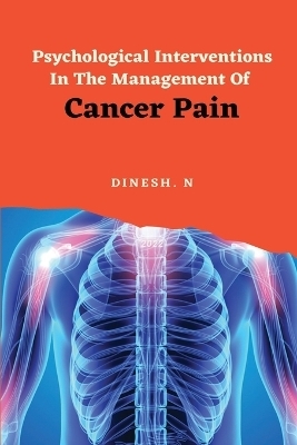 Psychological Interventions In The Management Of Cancer Pain - Dinesh N