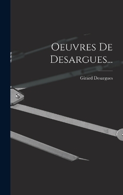 Oeuvres De Desargues... - Girard Desargues