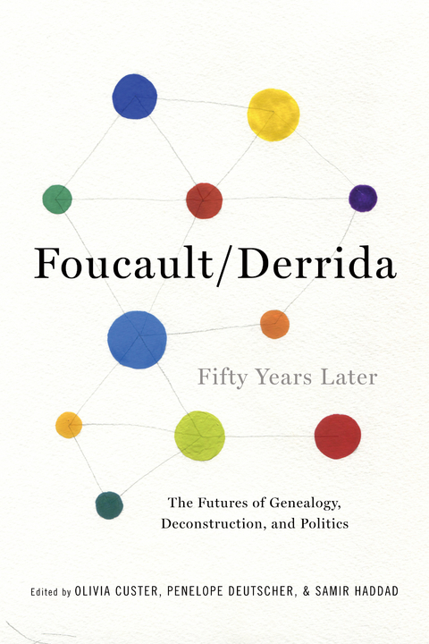 Foucault/Derrida Fifty Years Later - 
