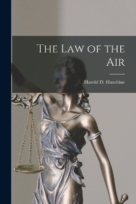 The Law of the Air - Harold D Hazeltine