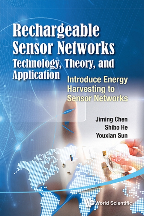 RECHARGEABLE SENSOR NETWORKS - Jiming Chen, Shibo He, Youxian Sun