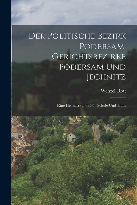 Der Politische Bezirk Podersam, Gerichtsbezirke Podersam Und Jechnitz