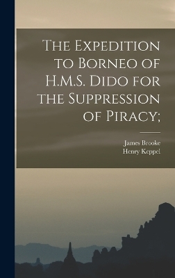 The Expedition to Borneo of H.M.S. Dido for the Suppression of Piracy;