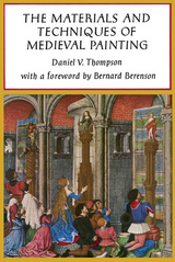 The Materials and Techniques of Medieval Painting - Daniel V. Thompson