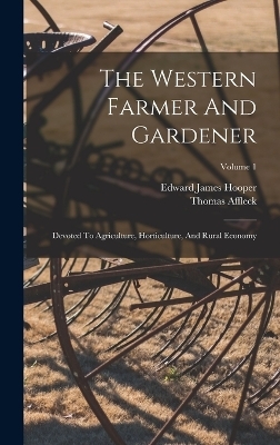 The Western Farmer And Gardener - Edward James Hooper, Thomas Affleck