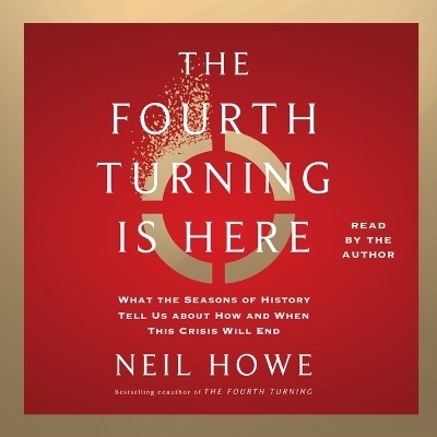 The Fourth Turning Is Here - Neil Howe