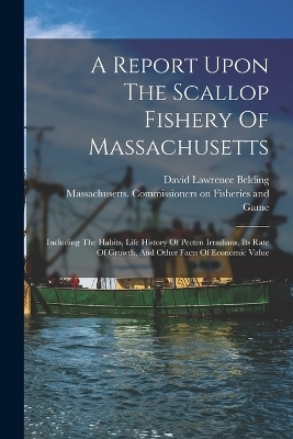 A Report Upon The Scallop Fishery Of Massachusetts