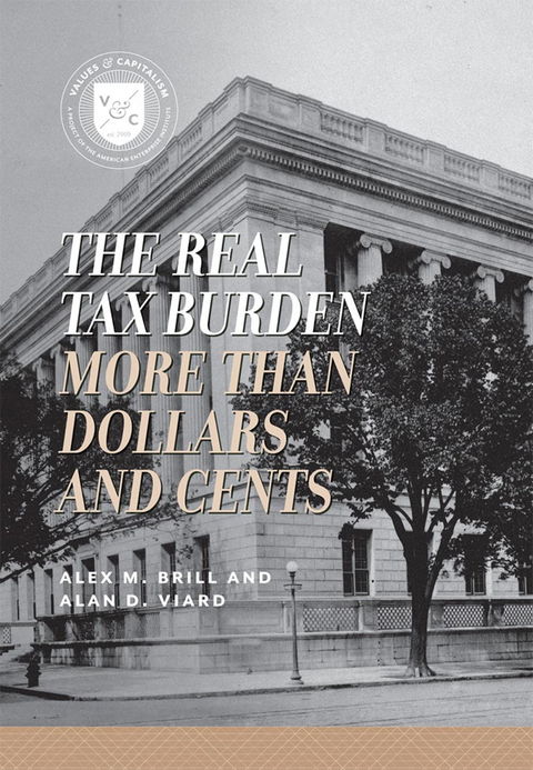 The Real Tax Burden - Alan D. Viard, Alex M. Brill