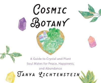 Cosmic Botany - Tanya Lichtenstein