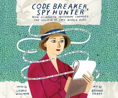 Code Breaker, Spy Hunter - Laurie Wallmark
