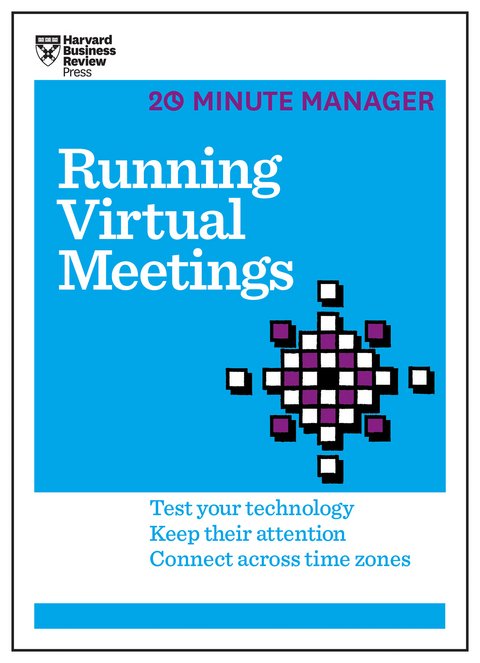 Running Virtual Meetings (HBR 20-Minute Manager Series) - Harvard Business Review