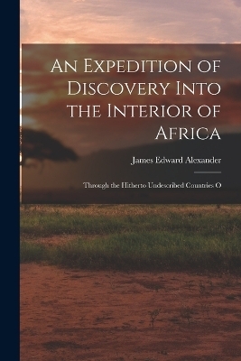 An Expedition of Discovery Into the Interior of Africa