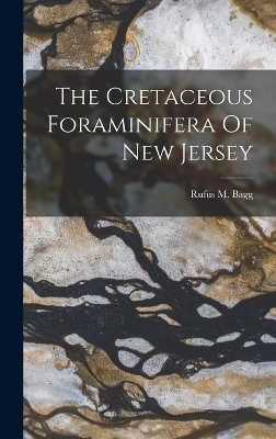 The Cretaceous Foraminifera Of New Jersey