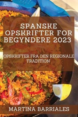 Spanske opskrifter for begyndere 2023 - Martina Barriales