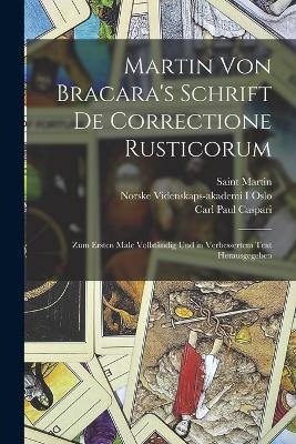 Martin Von Bracara's Schrift De Correctione Rusticorum - Carl Paul Caspari, Saint Martin, Norske Videnskaps-Akademi I Oslo